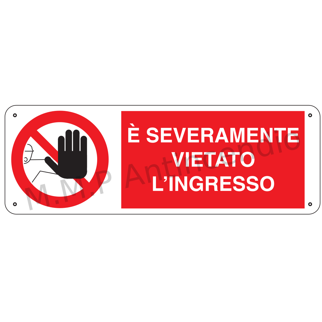 E severamente vietato l'ingresso