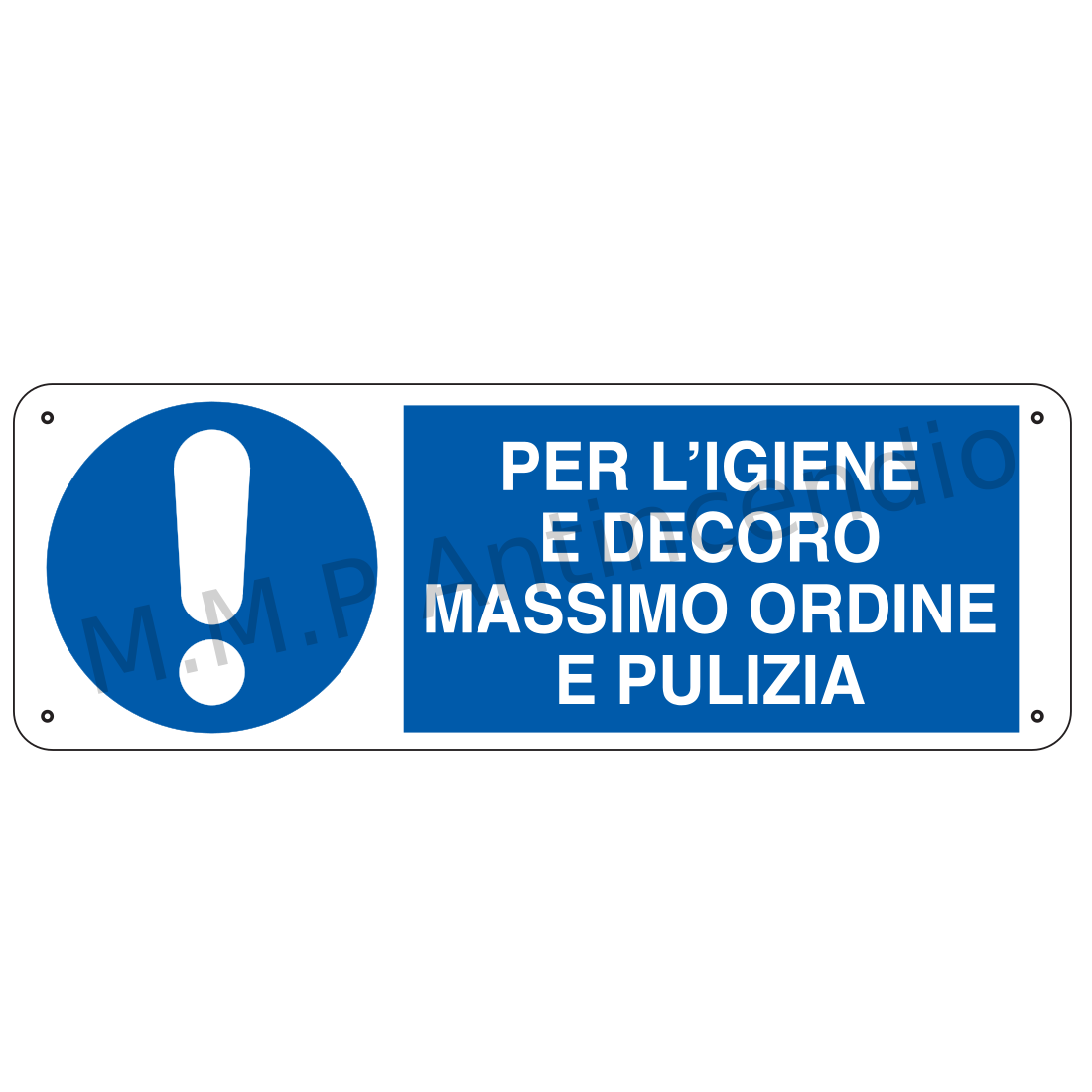 Per l'igiene e decoro massimo ordine e pulizia