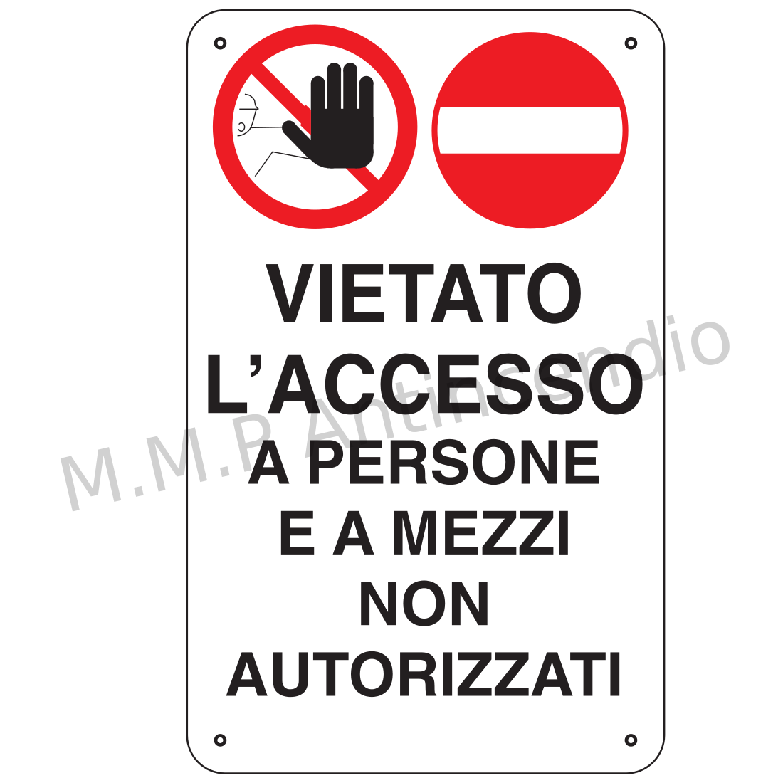 Vietato l'accesso a persone e a mezzi non autorizzati