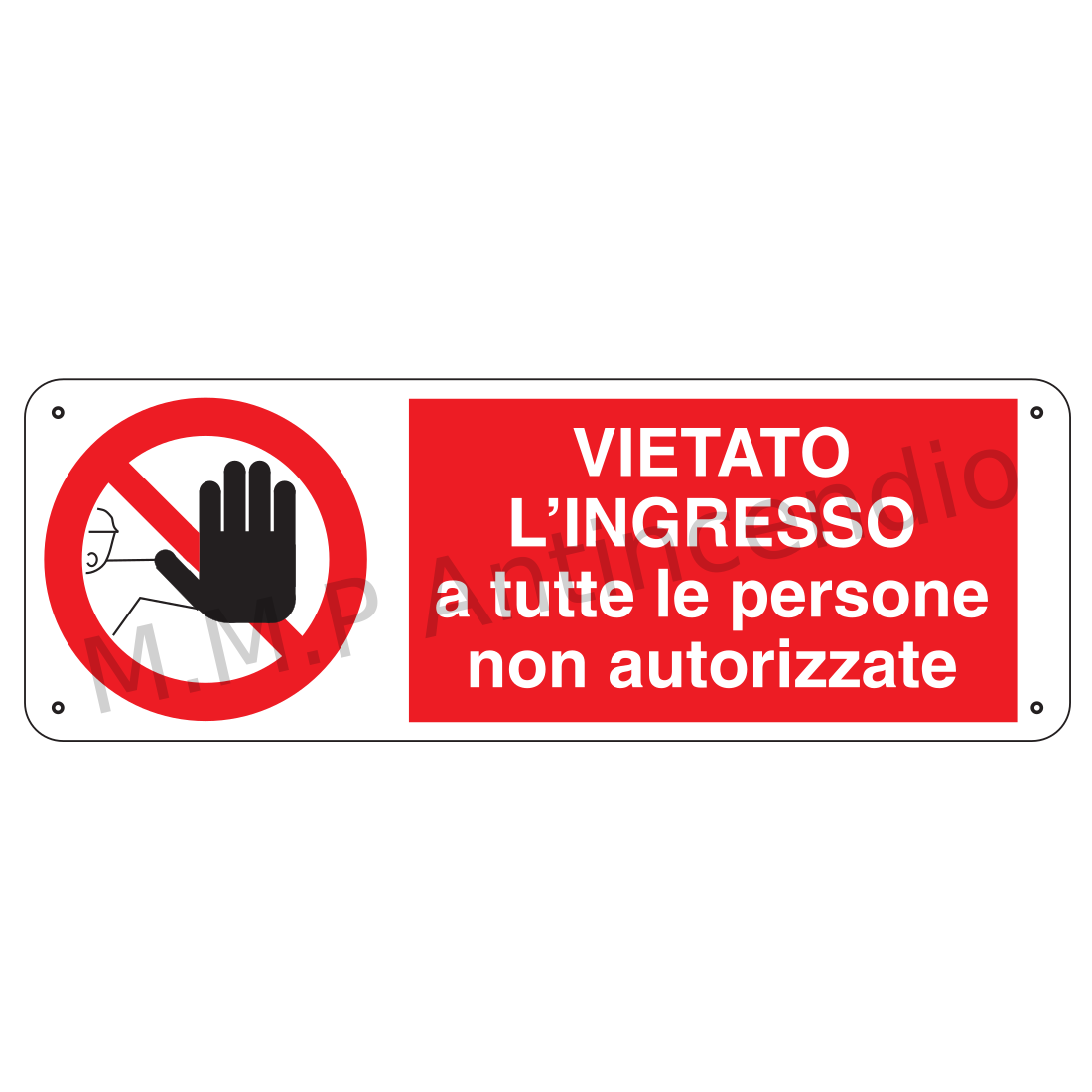 Vietato l'ingresso a tutte le persone non autorizzate