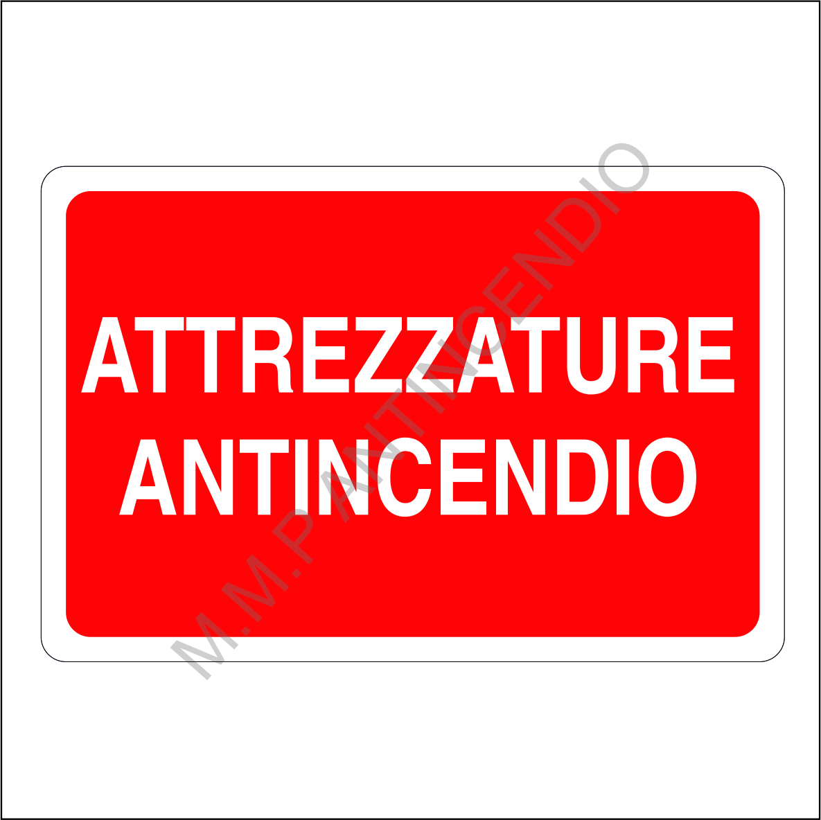 Cartello Attrezzature antincendio