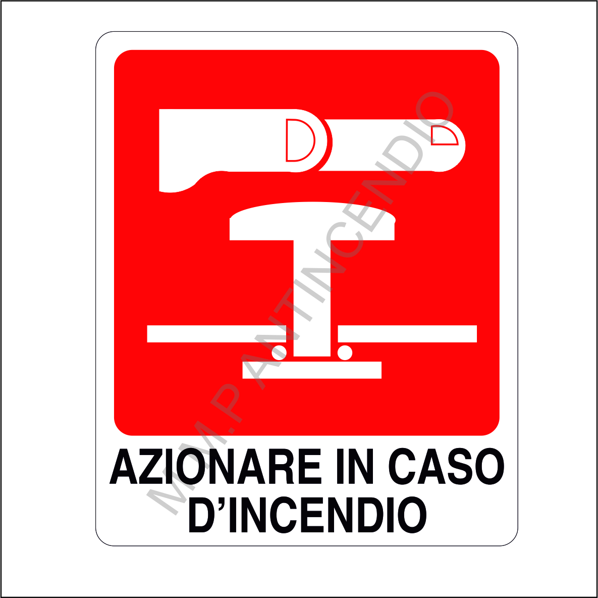 Cartello Azionare in caso d'incendio