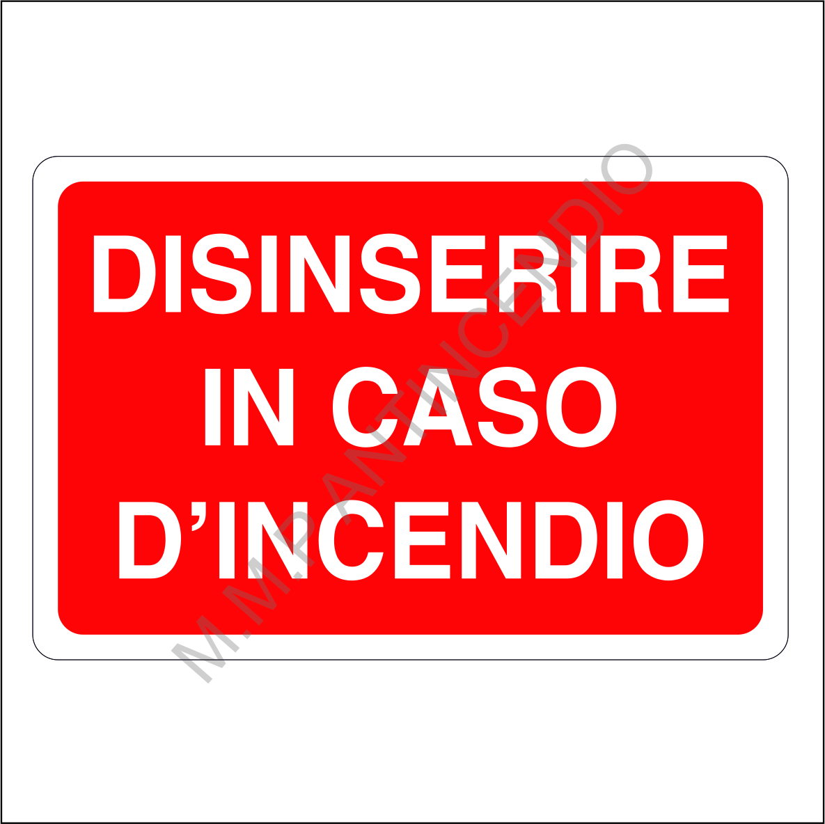Cartello Disinserire in caso d'incendio