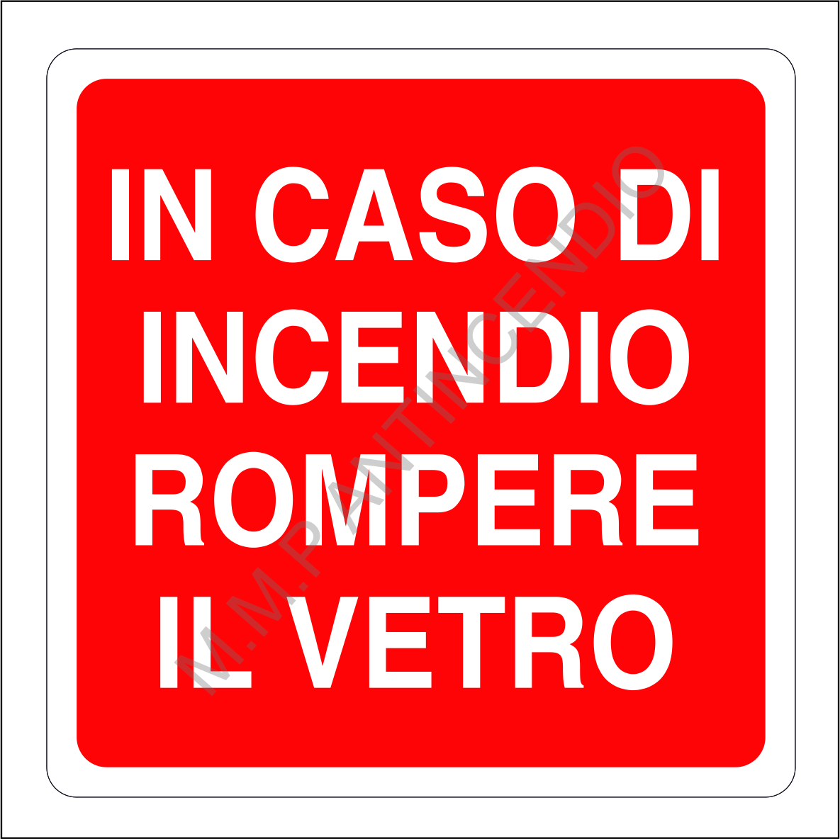 Cartello In caso di incendio rompere il vetro