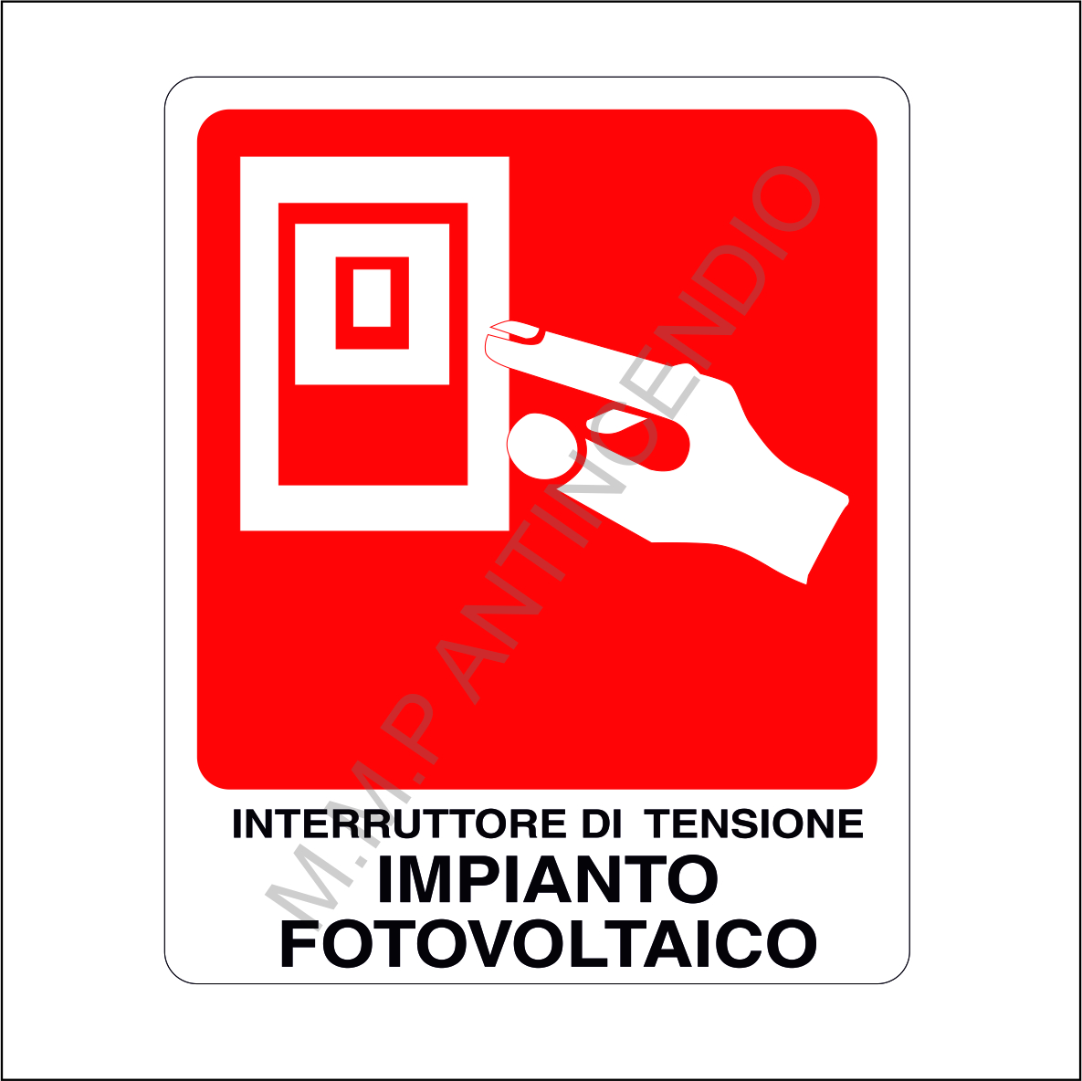 Cartello Interruttore tensione impianto fotovoltaico