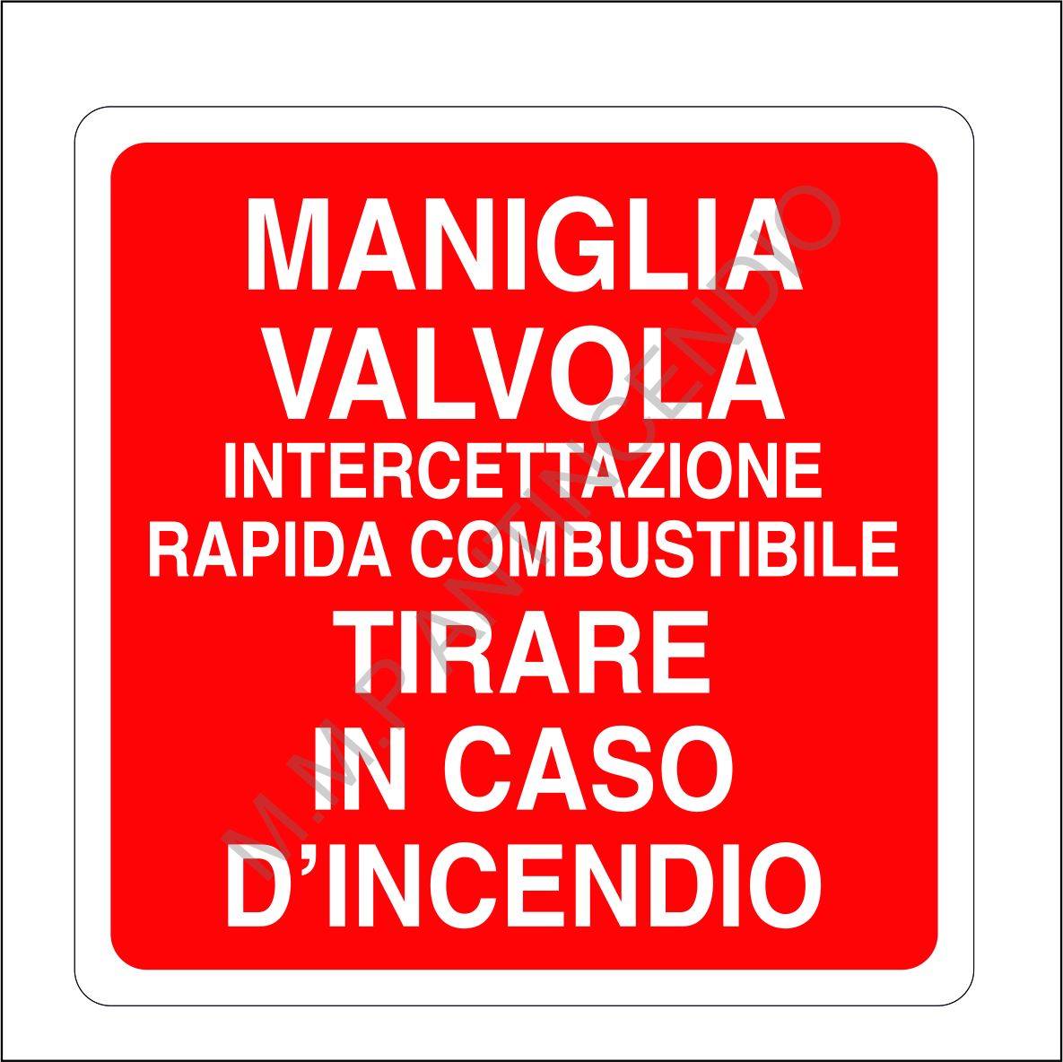 Cartello Maniglia valvola azionare in caso d'incendio