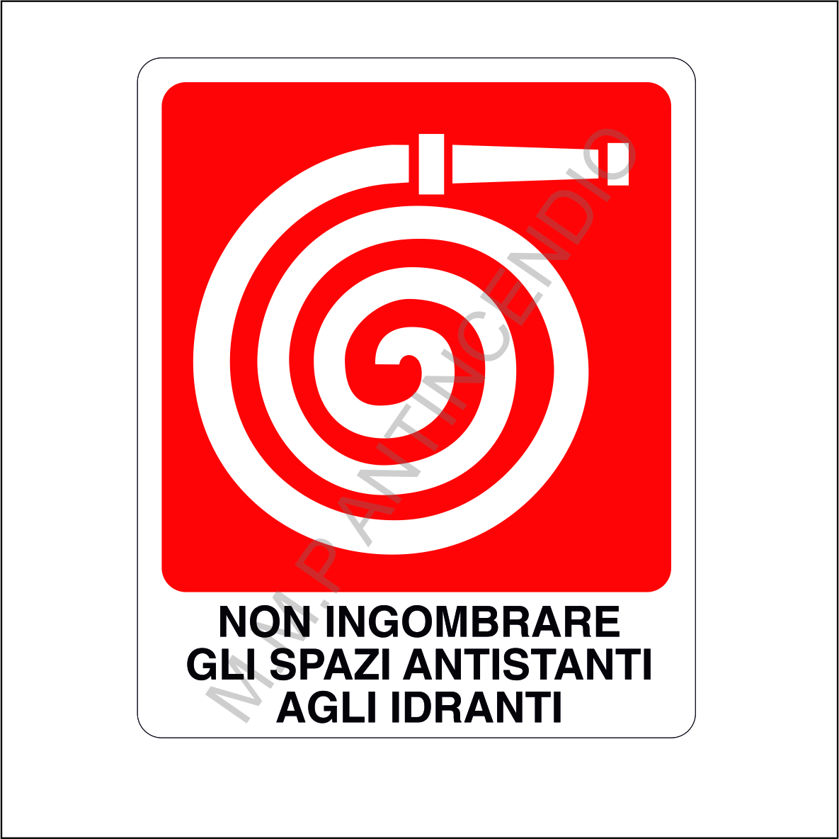 Cartello Non ingombrare gli spazi antistanti agli idranti