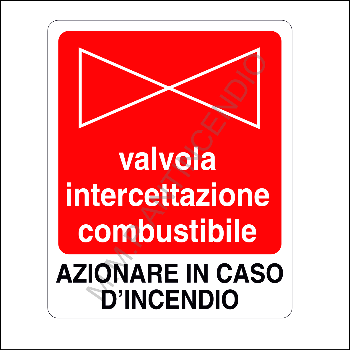Cartello Valvola intercettazione combustibile manovrare solo in caso d incendio