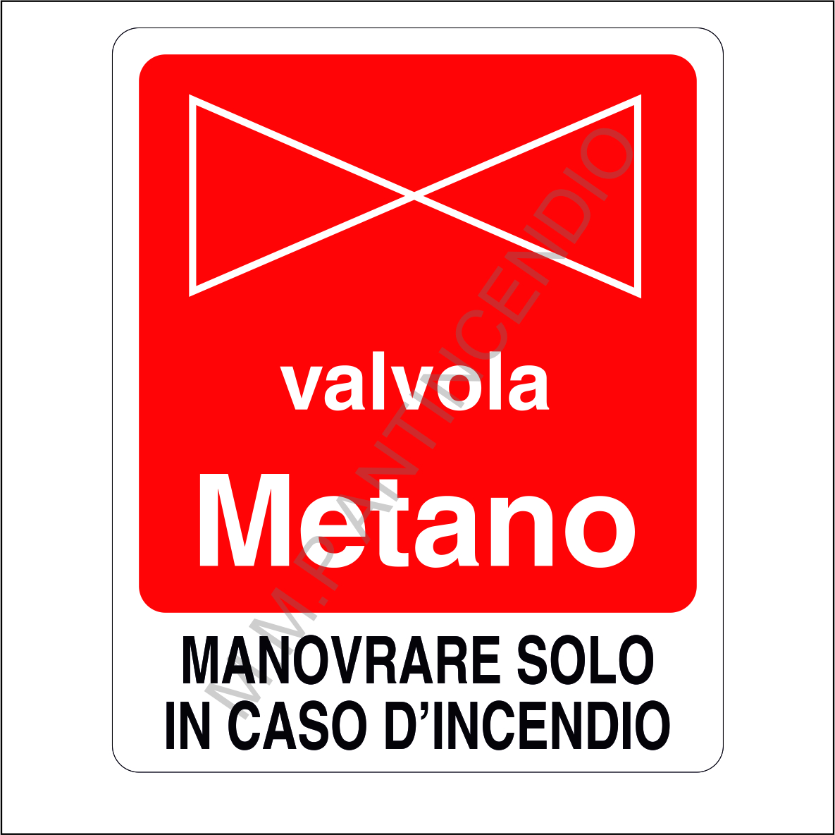 Cartello  Valvola metano manovrare solo in caso d incendio